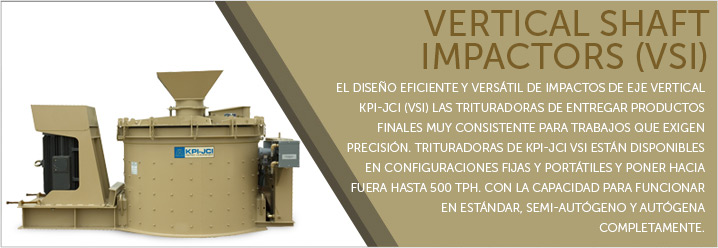 Vertical Shaft Impactors (VSI